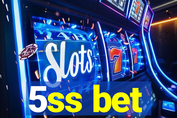 5ss bet